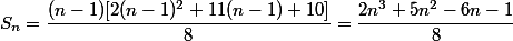 S_n=\dfrac{(n-1)[2(n-1)^2+11(n-1)+10]}{8}=\dfrac{2n^3+5n^2-6n-1}{8}